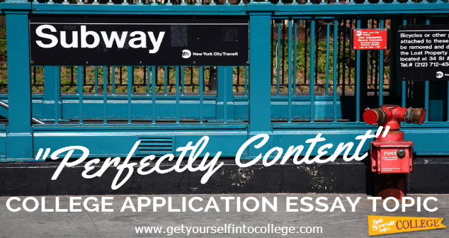 “Perfectly Content” College Application Essay Topic